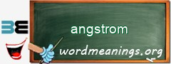 WordMeaning blackboard for angstrom